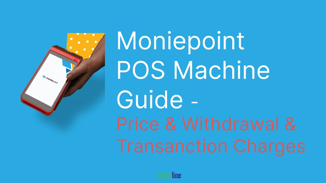 How to Get Moniepoint POS Machine (Moniepoint POS Charges & Registration)