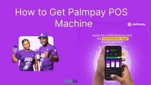 Palmpay POS Review: How to get PalmPay POS Machine (Palmpay POS Charges & Price) in 2022