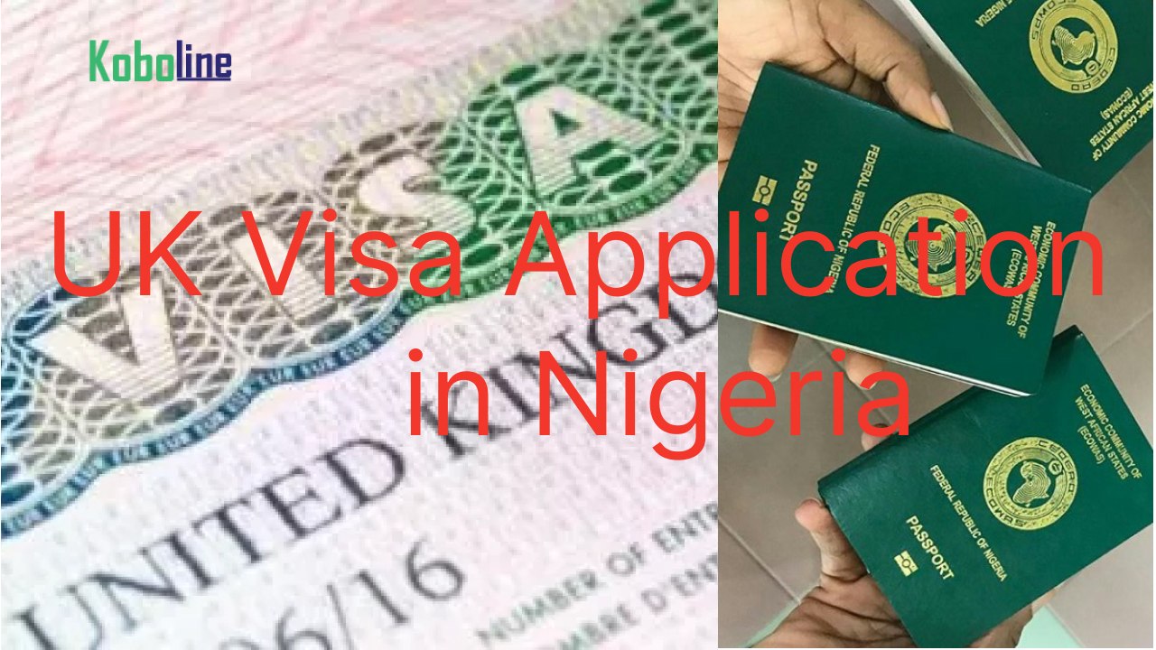 UK Visa Application in Nigeria (Step by Step Guide): UK Visa fees & Requirements in 2022