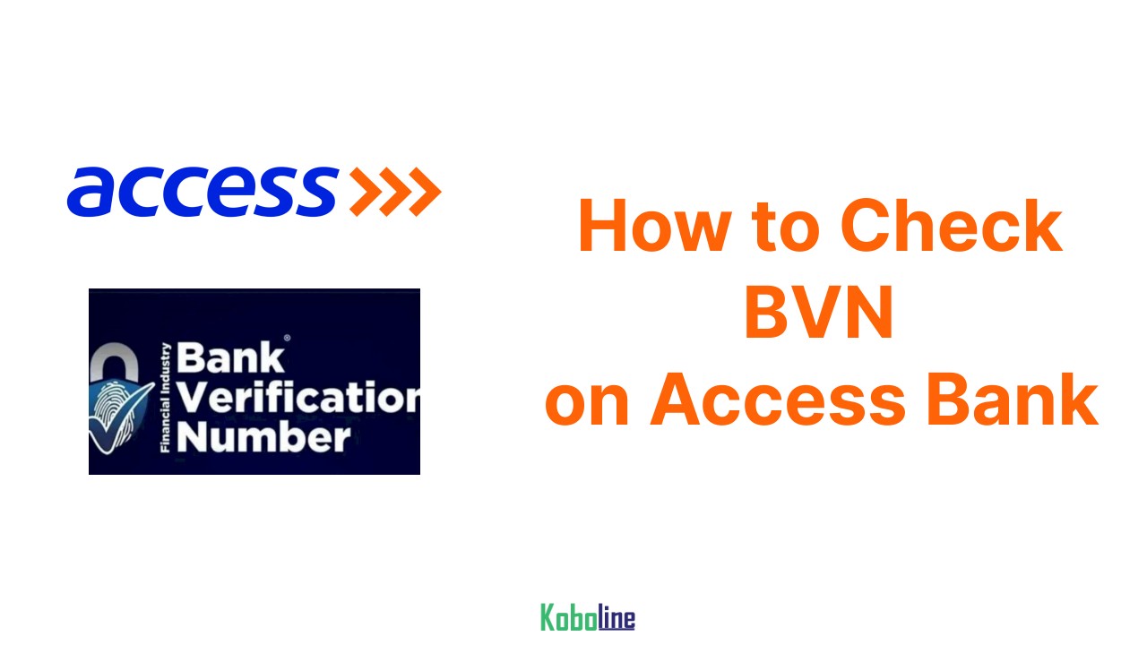 How to Check BVN on Access Bank Mobile App, Online & Code