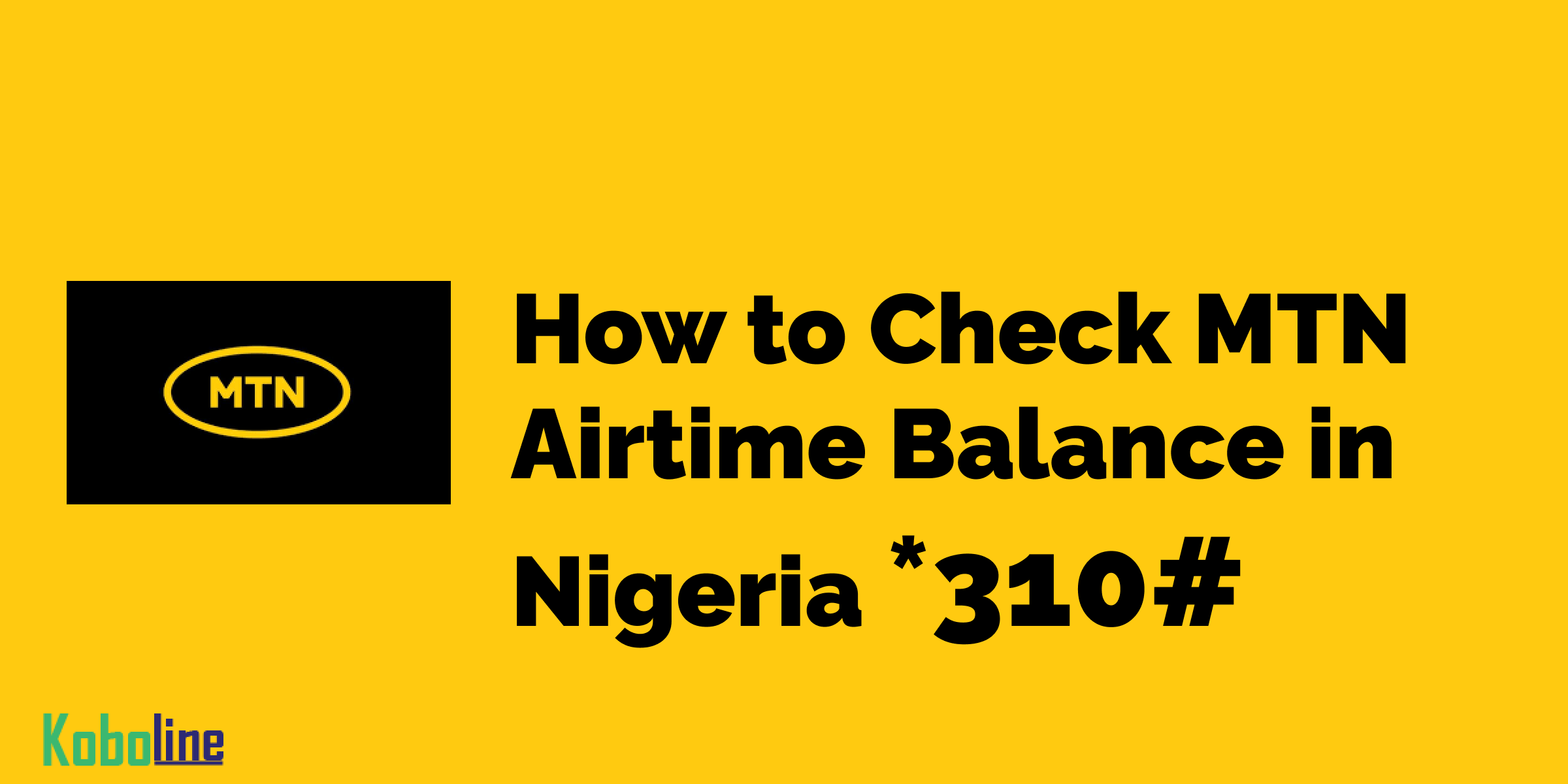 How to Check MTN Airtime Balance in  Nigeria (New Code!)