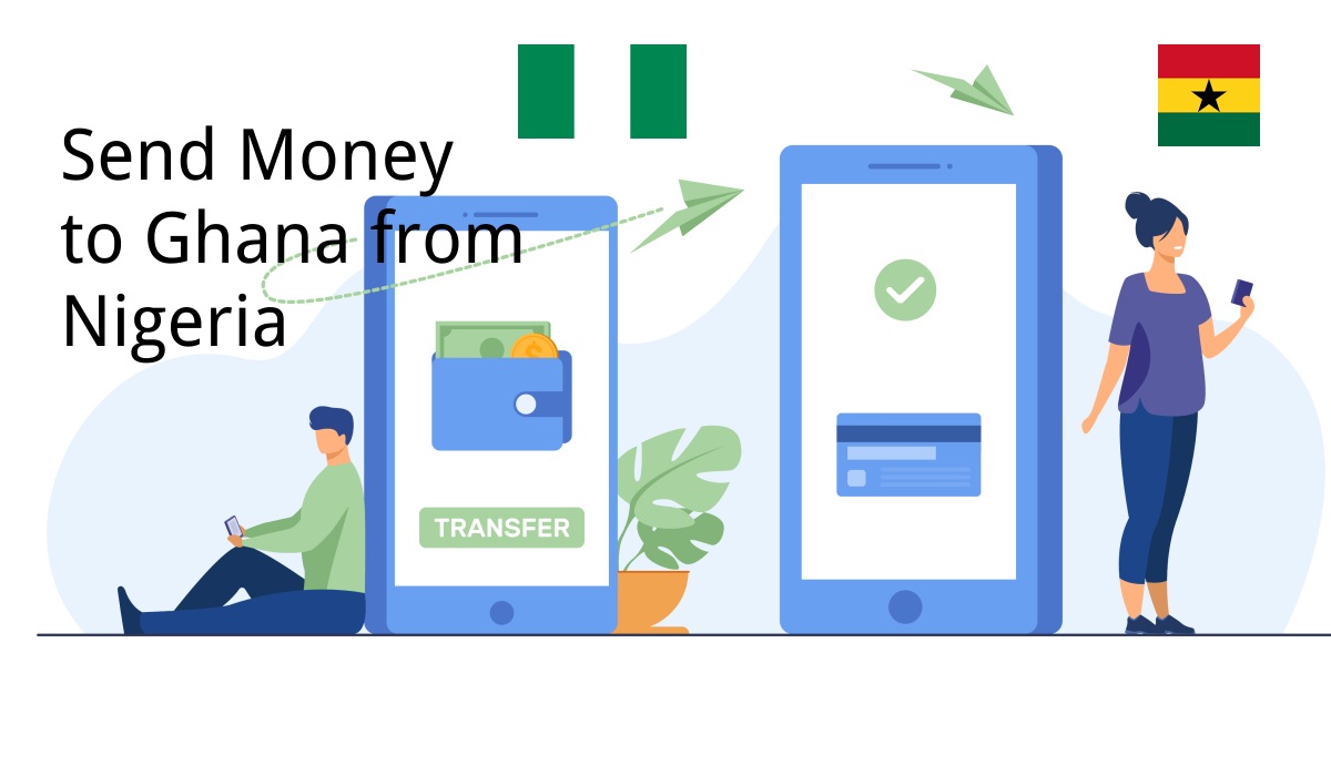 How to Send Money to Ghana from Nigeria (Best Nigeria to Ghana Money Transfer Apps)