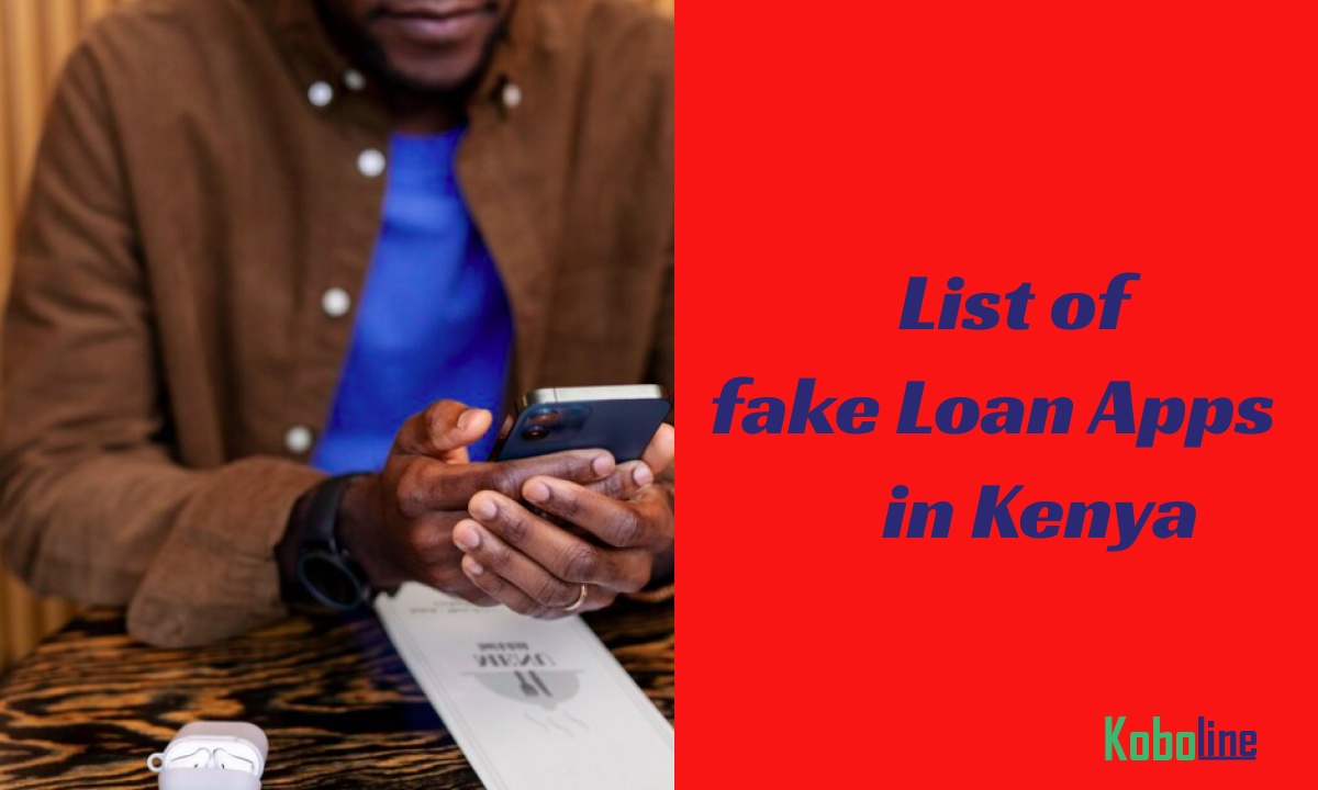 list of fake loan apps in kenya