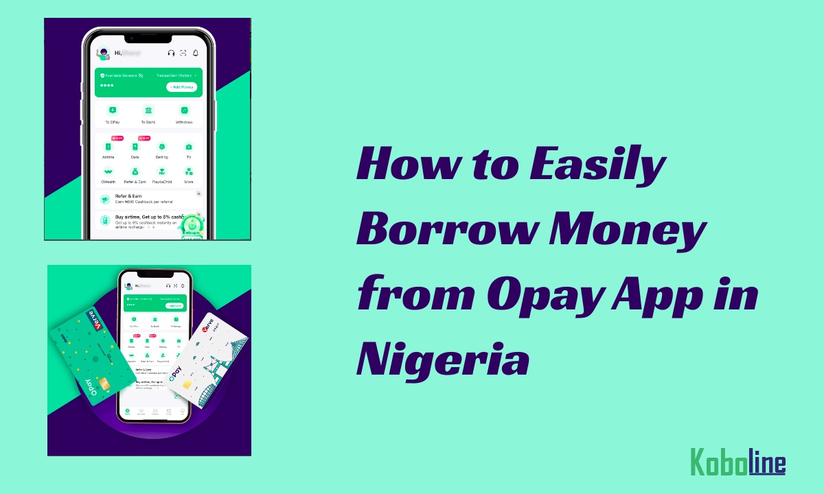 How to Borrow Money from Opay App – Up to N1 Million
